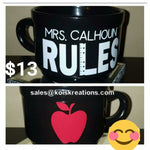 Personalized w/Teachers Name "Rules" Coffee & Tea Mugg w/ apple on back (HOLIDAY SALE)